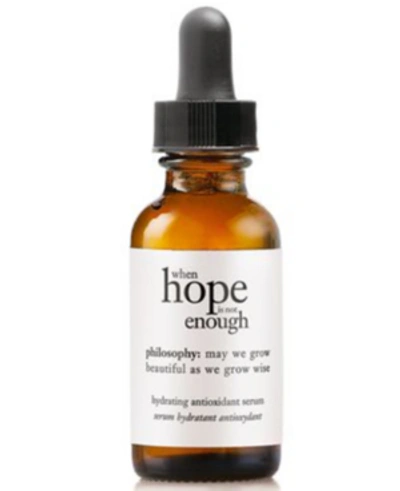 Philosophy 'when Hope Is Not Enough' Serum, 1 oz