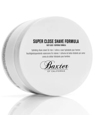 BAXTER OF CALIFORNIA SUPER CLOSE SHAVE FORMULA, 8-OZ.