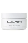 Byredo Bal D'afrique Creme Pour Le Corps Body Cream, 6.8 Oz.