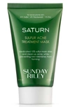 SUNDAY RILEY SATURN SULFUR ACNE TREATMENT MASK,300051556