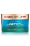 PETER THOMAS ROTH HUNGARIAN THERMAL WATER MINERAL-RICH MOISTURIZER,18-01-014