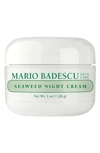 MARIO BADESCU SEAWEED NIGHT CREAM, 1 OZ,70011