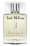 TRISH MCEVOY NO. 3 SNOWDROP & CRYSTAL FLOWERS EAU DE TOILETTE, 1.7 OZ,91703