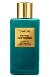 TOM FORD PRIVATE BLEND NEROLI PORTOFINO SHOWER GEL,T0MK01