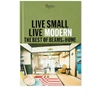 PUBLICATIONS Live Small, Live Modern - The Best of Beams at Home,978-0-8478-6525-370