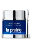 La Prairie 0.68 Oz. Skin Caviar Luxe Eye Cream