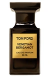 TOM FORD PRIVATE BLEND VENETIAN BERGAMOT EAU DE PARFUM, 3.4 OZ,T3RF01