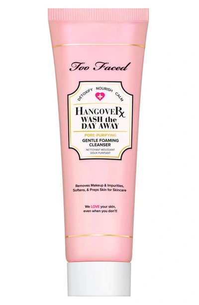 Too Faced Hangover Wash The Day Away Gentle Foaming Cleanser