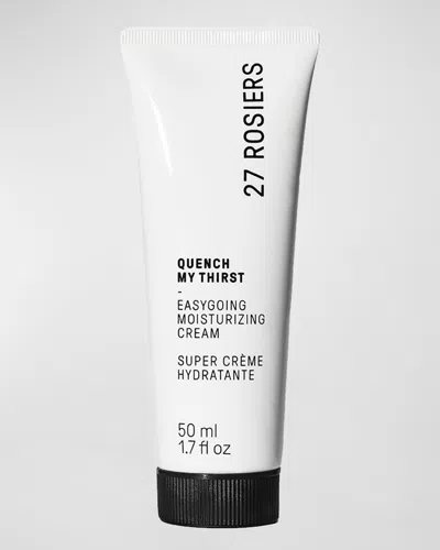 27 Rosiers Quench My Thirst Easygoing Moisturizing Cream, 1.7 Oz. In White