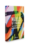ASSOULINE WALLS OF CHANGE: THE STORY OF THE WYNWOOD WALLS HARDCOVER BOOK