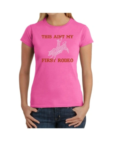 La Pop Art Women's T-shirt With This Aint My First Rodeo Word Art In Pink