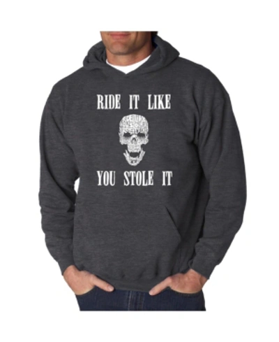 La Pop Art Men's Word Art Hooded Sweatshirt - Ride It Like You Stole It In Dark Gray