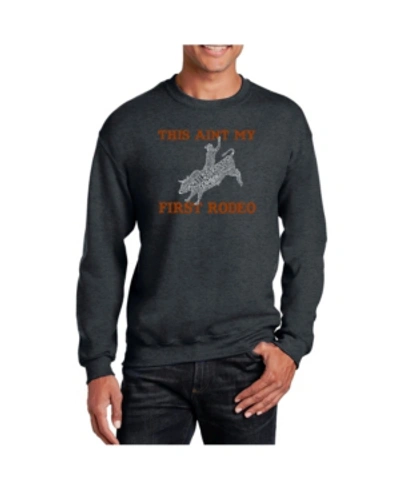 La Pop Art Men's Word Art This Aint My First Rodeo Crewneck Sweatshirt In Gray