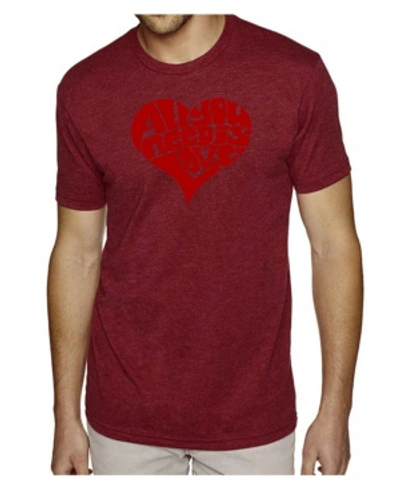 La Pop Art Men's Premium Word Art All You Need Is Love T-shirt In Dark Red