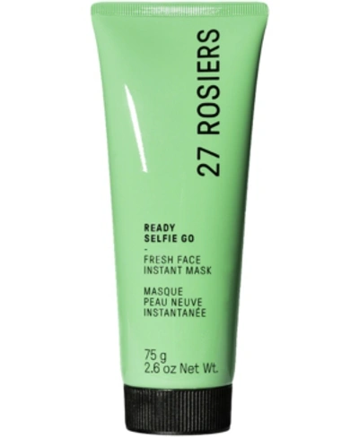 27 Rosiers Ready Selfie Go - Fresh Face Instant Mask, 75gm