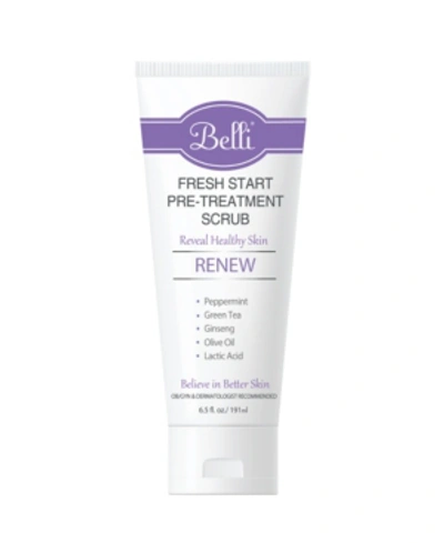 Belli Skin Care Fresh Start Pre-treatment Scrub, 6.5 Oz.