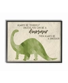 Stupell Industries Always Be A Dinosaur Brachiosaurus Framed Giclee Art, 16" X 20" In Multi