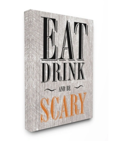 Stupell Industries Eat Drink And Be Scary Canvas Wall Art, 24" X 30" In Multi