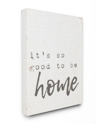 Stupell Industries Its So Good To Be Home Typewriter Typography Canvas Wall Art, 24" X 30" In Multi