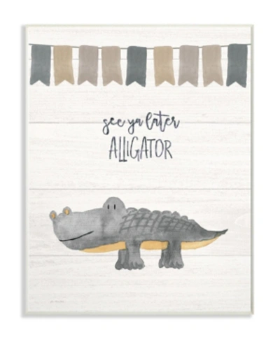 Stupell Industries See Ya Later Alligator Wall Plaque Art, 10" X 15" In Multi