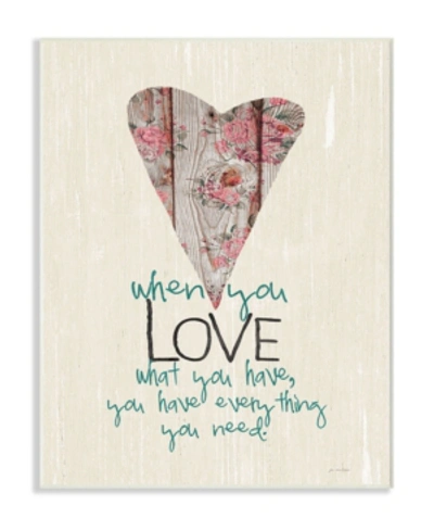 Stupell Industries You Have Everything You Need In Love Typography Wall Plaque Art, 10" X 15" In Multi