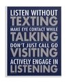 STUPELL INDUSTRIES LISTEN WITHOUT TEXTING WALL PLAQUE ART, 10" X 15"