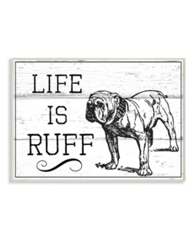 Stupell Industries Life Is Ruff Vintage-inspired Bulldog Wall Plaque Art, 12.5" X 18.5" In Multi