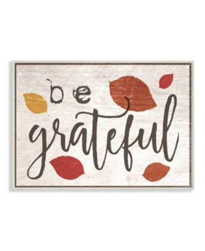 Stupell Industries Be Grateful Fall Leaves Typography Wall Plaque Art, 10" X 15" In Multi