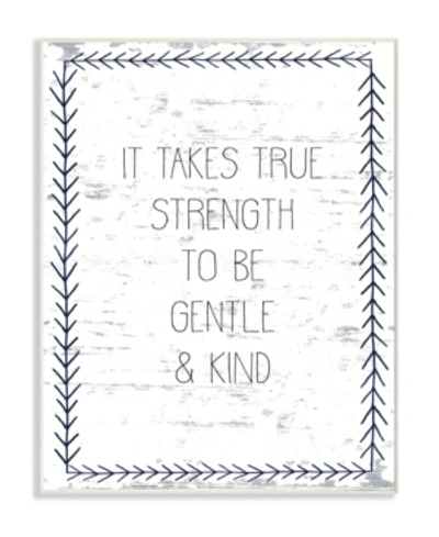 Stupell Industries True Strength Gentle And Kind Wall Plaque Art, 10" X 15" In Multi