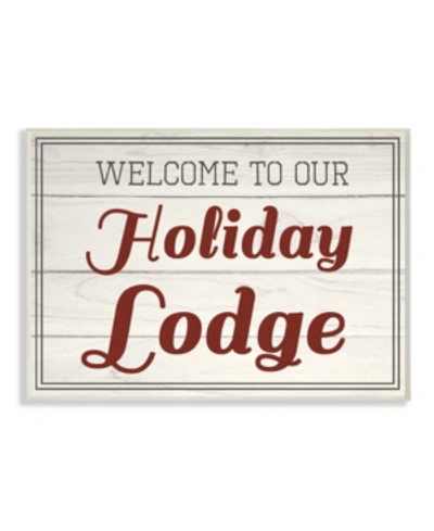 Stupell Industries Welcome To Our Holiday Lodge Vintage-inspired Wall Plaque Art, 10" X 15" In Multi
