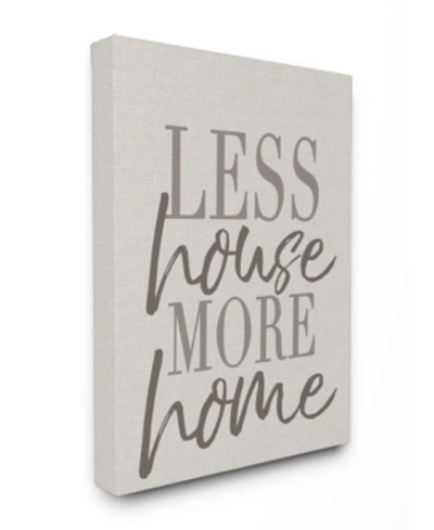 Stupell Industries Less House More Home Typography Canvas Wall Art, 16" X 20" In Multi