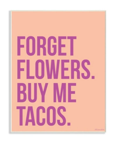 Stupell Industries Forget Flowers Buy Me Tacos Wall Plaque Art, 10" X 15" In Multi