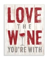 Stupell Industries Love The Wine You're With Wall Plaque Art, 10" X 15" In Multi