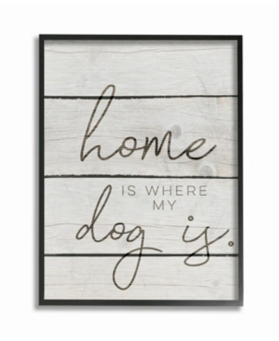 Stupell Industries Home Is Where My Dog Is Framed Giclee Art, 16" X 20" In Multi