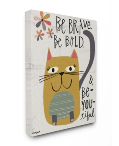 Stupell Industries Be Brave Be Bold Be You Be Beautiful Kitty Canvas Wall Art, 16" X 20" In Multi