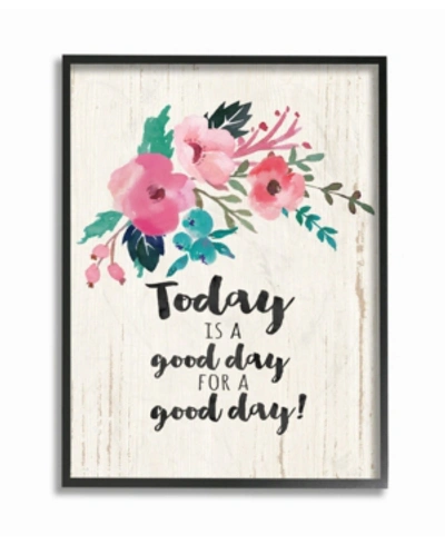 Stupell Industries Today Is A Good Day Floral Framed Giclee Art, 11" X 14" In Multi