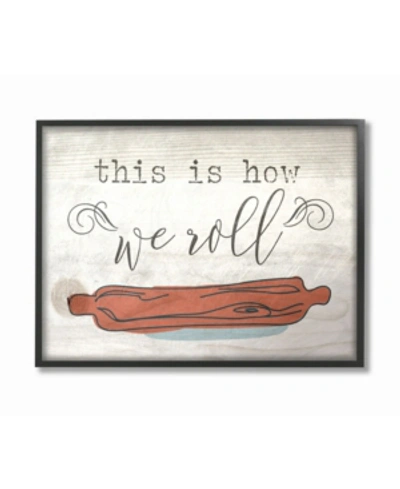 Stupell Industries This Is How We Roll Rolling Pin Framed Giclee Art, 16" X 20" In Multi
