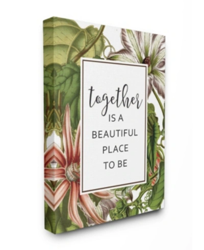 Stupell Industries Together Is Beautiful Flowers Canvas Wall Art, 16" X 20" In Multi