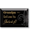 Dexsa Grandpa God Loves You And So Do I Glass Plaque With Easel, 6" X 4"