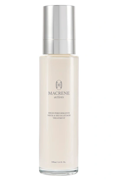 Macrene Actives 3.4 Oz. High Performance Neck And Decolletage Treatment In Ecru