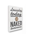STUPELL INDUSTRIES LAUNDRY TODAY NAKED TOMORROW RUSTIC BLACK AND WHITE WOOD LOOK SIGN, 16" L X 20" H