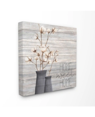 Stupell Industries Gray Home Sweet Home Cotton Flowers In Vase Canvas Wall Art, 17" L X 17" H In Multi