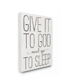 STUPELL INDUSTRIES GIVE IT TO GOD AND GO TO SLEEP BLACK AND WHITE WOOD LOOK SIGN, 16" L X 20" H