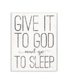 Stupell Industries Give It To God And Go To Sleep Black And White Wood Look Sign, 10" L X 15" H In Multi