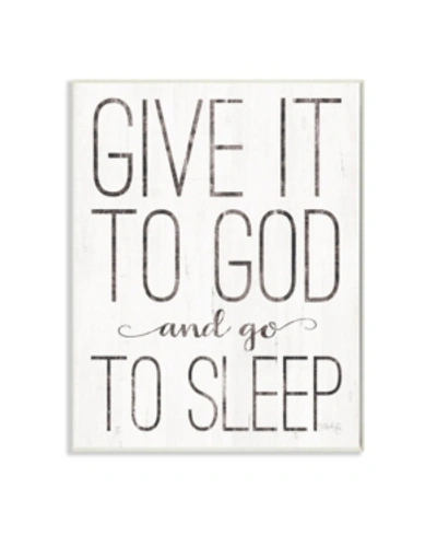 Stupell Industries Give It To God And Go To Sleep Black And White Wood Look Sign, 10" L X 15" H In Multi
