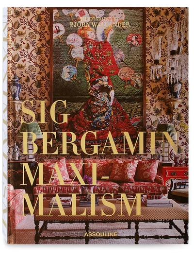 Assouline Maximalism By Sig Bergamin Book In As Sample