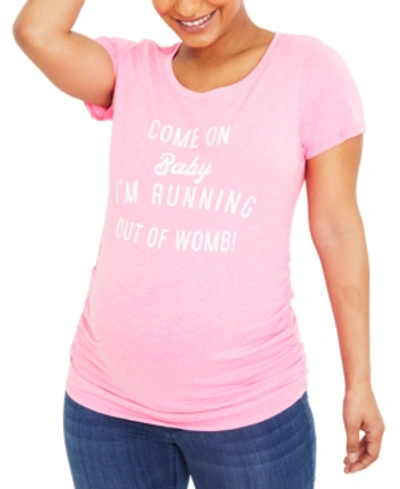 Motherhood Maternity Come On, I'm Running Out Of Womb Graphic Tee In Pink