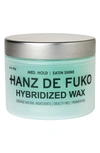 HANZ DE FUKO HYBRIDIZED WAX,HYBRIDIZED WAX