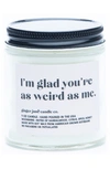 Let's Put A Bird On It Ginger June Candle Co I'm Glad You're As Weird As Me Standard Jar Candle In Moonshine
