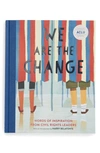 CHRONICLE BOOKS 'WE ARE THE CHANGE' BOOK,9781452170398